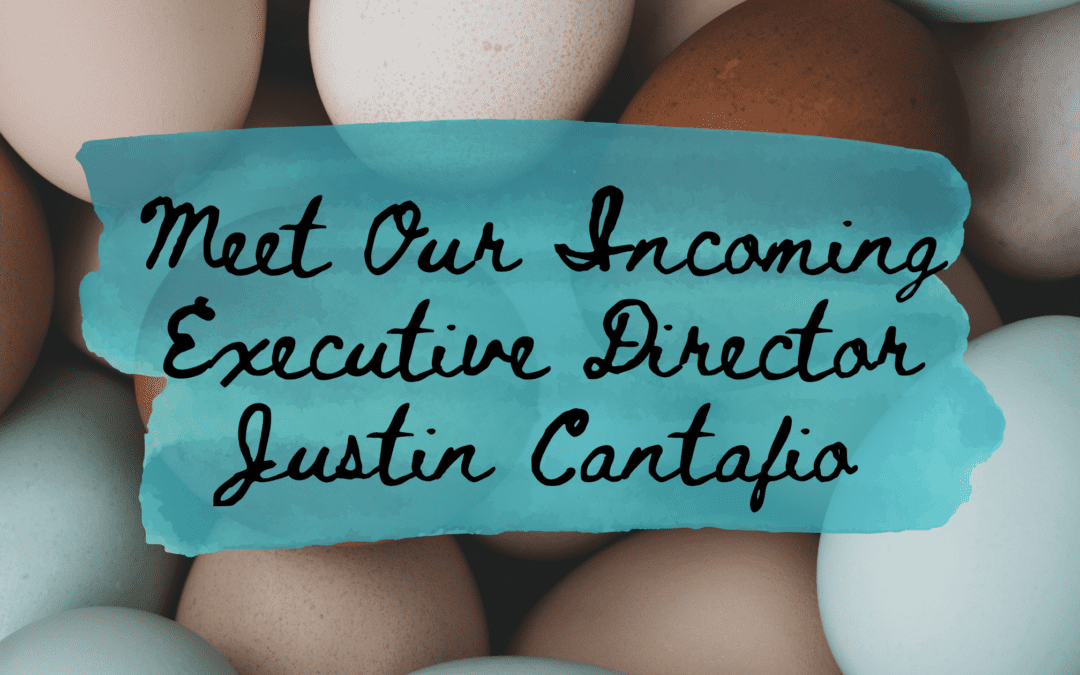 Meet Our Incoming Executive Director Justin Cantafio