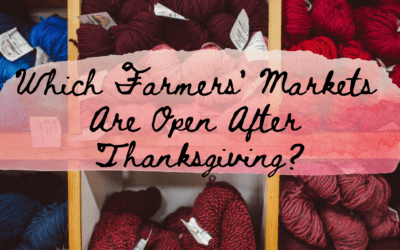 Which Farmers’ Markets Are Open After Thanksgiving?