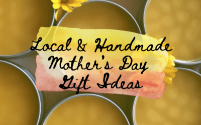 Local & Handmade Mother’s Day Gift Ideas