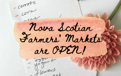 Nova Scotian Farmers’ Markets are OPEN!