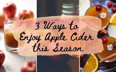 Three Ways to Enjoy Apple Cider this Season