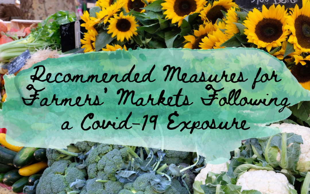 April 23, 2021 | Recommended Measures for Farmers’ Markets Following a COVID-19 Exposure