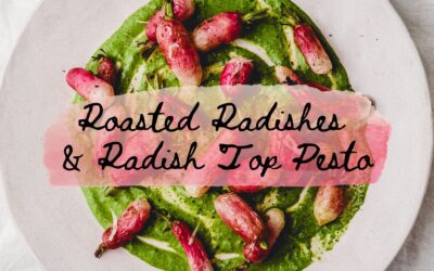 Roasted Radishes & Radish Top Pesto
