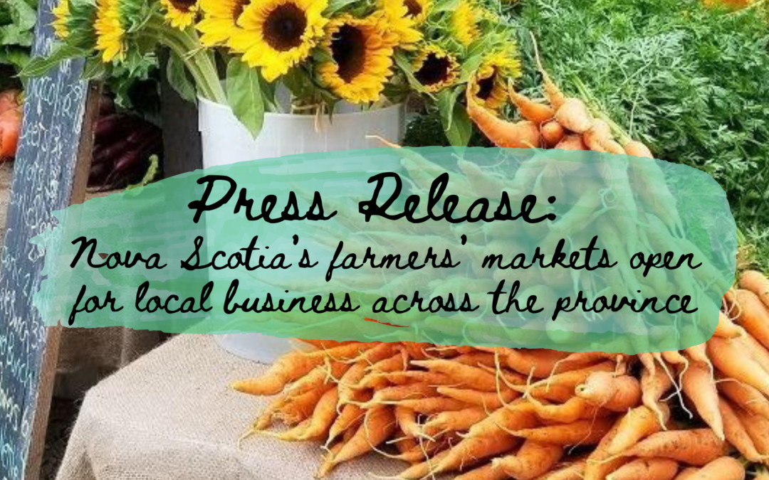 Press release: Nova Scotia’s farmers’ markets open for local business across the province